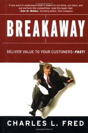 Breakaway deliver value to your customers-- fast!