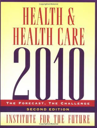 Health and health care 2010 the forecast, the challenge