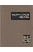 Shakespearean criticism. Vol. 64 excerpts from the criticism of William Shakespeare's plays and poetry, from the first published appraisals to current evaluations