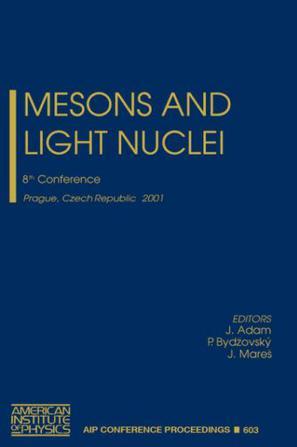 Mesons and light nuclei 8th conference : Prague, Czech Republic, 2-6 July 2001