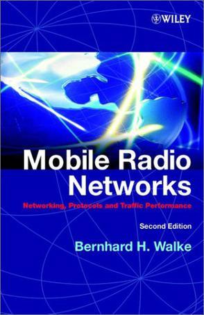 Mobile radio networks networking, protocols, and traffic performance