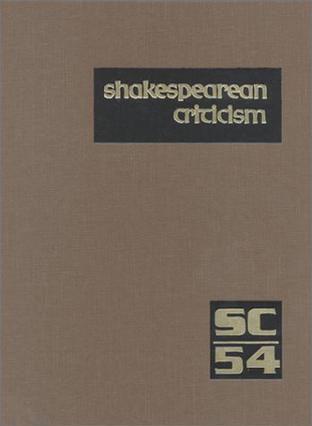 Shakespearean criticism. Vol. 54 excerpts from the criticism of William Shakespeare's plays and poetry, from the first published appraisals to current evaluations