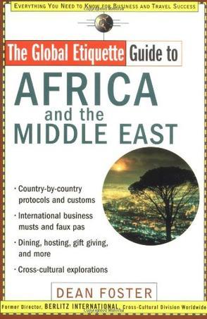 The global etiquette guide to Africa and the Middle East everything you need to know for business and travel success