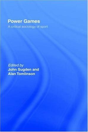 Power games a critical sociology of sport