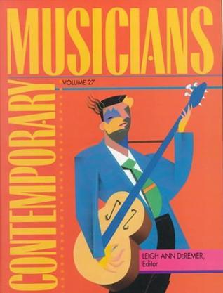 Contemporary musicians profiles of the people in music. Vol.27