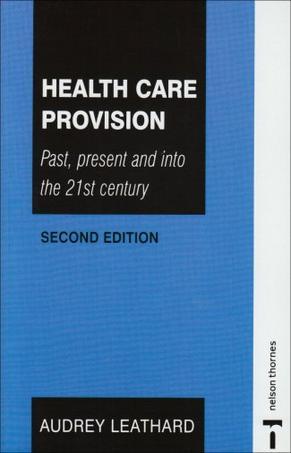 Health care provision past, present, and into the 21st century