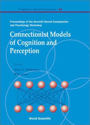 Connectionist models of cognition and perception proceedings of the seventh Neural Computation and Psychology Workshop, Brighton, England, 17-19 September 2001
