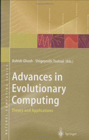 Advances in evolutionary computing theory and applications
