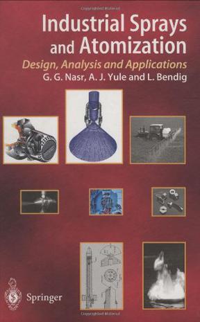 Industrial sprays and atomization design, analysis and applications