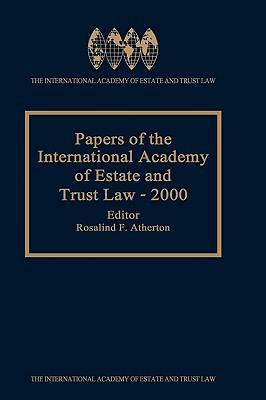 Papers of the International Academy of Estate and Trust Law - 2000