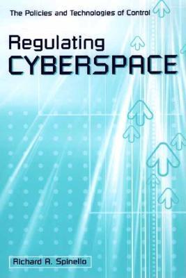 Regulating cyberspace the policies and technologies of control