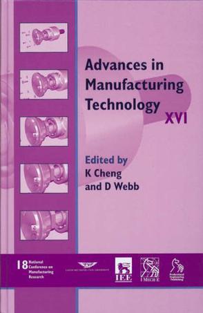 Advances in manufacturing technology XVI proceedings of the eighteenth National Conference on Manufacturing Research, Leeds Metropolitan University, UK, 10-12 September 2002