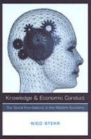 Knowledge and economic conduct the social foundations of the modern economy