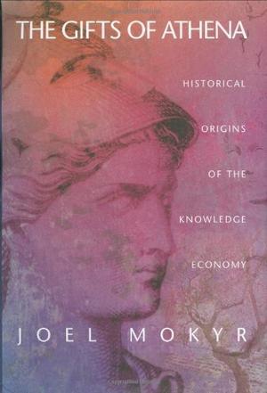 The gifts of Athena historical origins of the knowledge economy