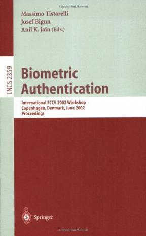 Biometric authentication International ECCV 2002 Workshop, Copenhagen, Denmark, June 1, 2002 : proceedings