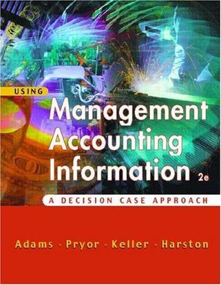 Using management accounting information a decision case approach