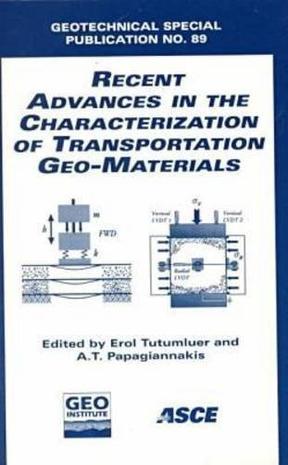 Recent advances in the characterization of transportation geo-materials proceedings, June 13-17, 1999, University of Illinois at Urbana-Champaign