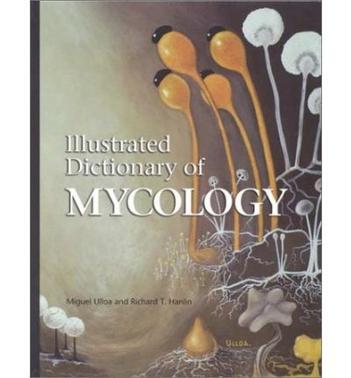 Illustrated dictionary of mycology