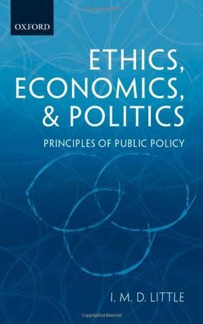 Ethics, economics, and politics principles of public policy