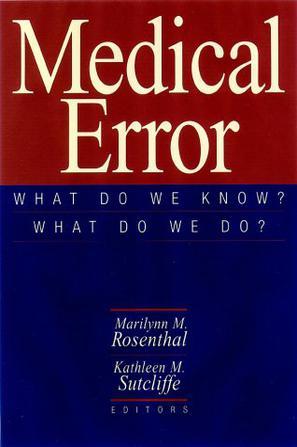 Medical error what do we know? what do we do?