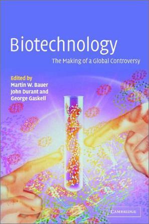 Biotechnology the making of a global controversy
