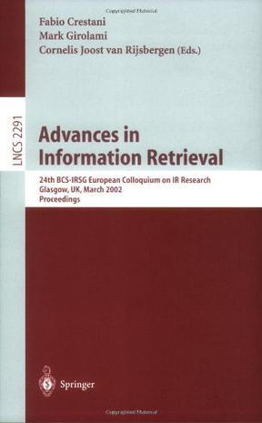 Advances in information retrieval 24th BCS-IRSG European Colloquium on IR Research, Glasgow, UK, March 25-27, 2002 : proceedings