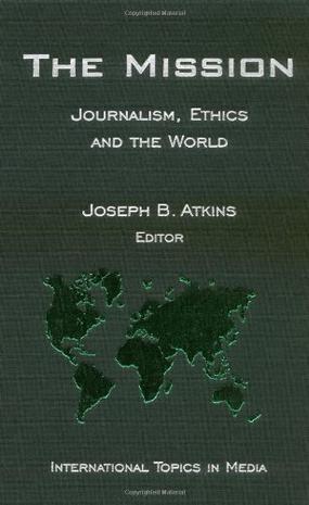 The mission journalism, ethics and the world