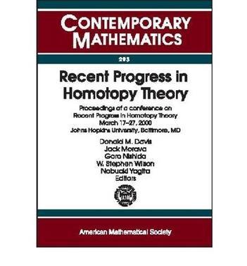 Recent progress in homotopy theory proceedings of a conference on recent progress in homotopy theory, March 17-27, 2000, Johns Hopkins University, Baltimore, MD