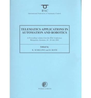 Telematics applications in automation and robotics 2001 (TA 2001) a proceedings volume from the IFAC Conference, Weingarten, Germany, 24-26 July 2001