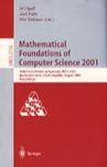 Mathematical foundations of computer science 2001 26th international symposium, MFCS 2001, Mariánské Láznĕ, Czech Republic, August 2001 : proceedings