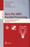 Euro-Par 2001 parallel processing 7th International Euro-Par Conference, Manchester, UK, August 28-31, 2001 : proceedings