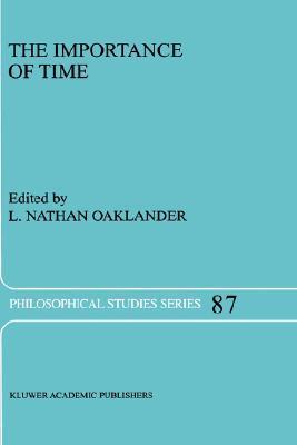 The importance of time proceedings of the Philosophy of Time Society, 1995-2000