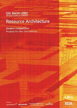 Resource architecture XXI World Congress of Architecture : student competition : projects for the 21st century
