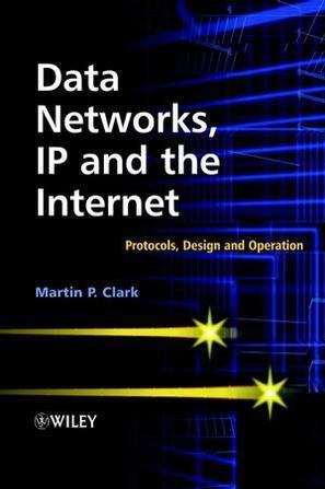 Data networks, IP and the Internet protocols, design and operation