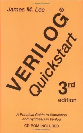 Verilog Quickstart a practical guide to simulation and synthesis in Verilog