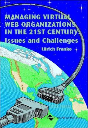 Managing virtual web organizations in the 21st century issues and challenges
