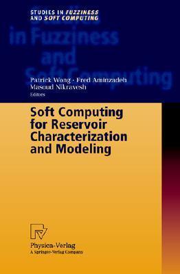 Soft computing for reservoir characterization and modeling