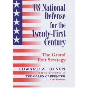 US national defense for the twenty-first century the grand exit strategy