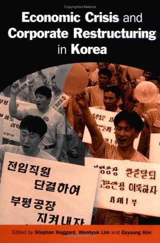 Economic crisis and corporate restructuring in Korea reforming the chaebol