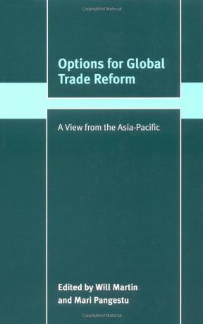 Options for global trade reform a view from the Asia-Pacific