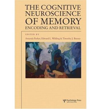 The cognitive neuroscience of memory encoding and retrieval