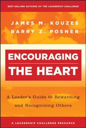 Encouraging the heart a leader's guide to rewarding and recognizing others