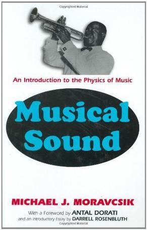 Musical sound an introduction to the physics of music