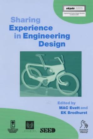 Sharing experience in engineering design proceedings of the 24th SEED Annual Design Conference and 9th National Conference on Product Design Education, 3rd-4th September 2002, Coventry University, Coventry, UK