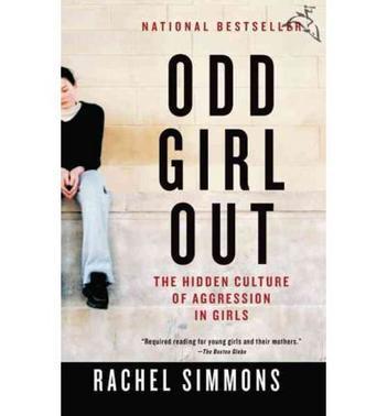 Odd girl out the hidden culture of aggression in girls