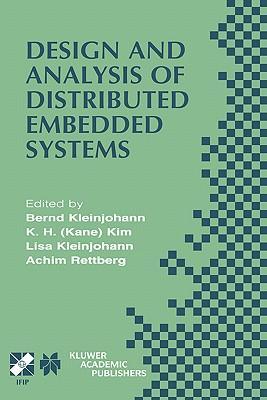 Design and analysis of distributed embedded systems IFIP 17th World Computer Congress : TC10 stream on distributed and parllel embedded systems (DIPES 2002), August 25-29, 2002, Montréal, Québec, Canada