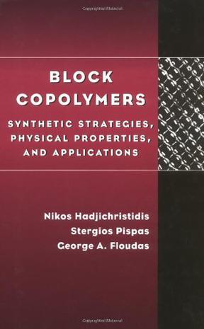 Block copolymers synthetic strategies, physical properties, and applications