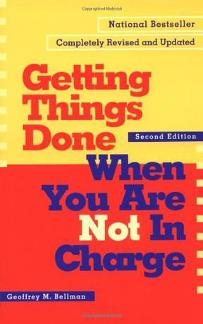 Getting things done when you are not in charge