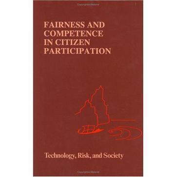 Fairness and competence in citizen participation evaluating models for environmental discourse