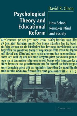 Psychological theory and educational reform how school remakes mind and society